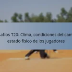 Desafíos T20: Clima, condiciones del campo, estado físico de los jugadores