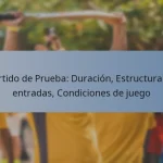 Partido de Prueba: Duración, Estructura de entradas, Condiciones de juego
